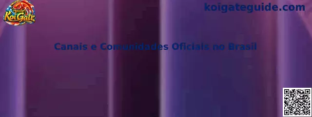 Canais e Comunidades Oficiais no Brasil Koi Gate