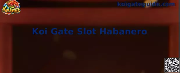 Koi Gate Slot Habanero