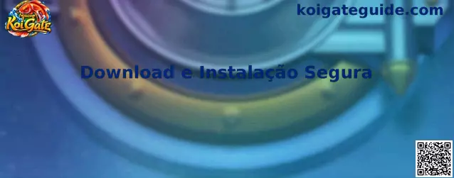 Download e Instalação Segura Koi Gate