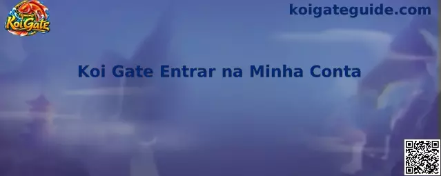 Koi Gate Entrar na Minha Conta