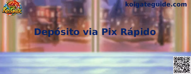 Depósito via Pix Rápido