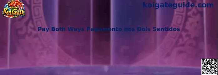 Koi Gate Pay Both Ways