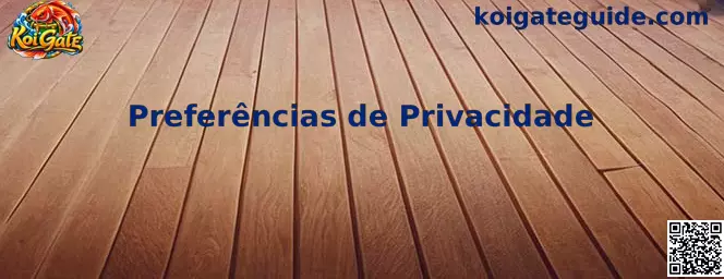 Preferências de Privacidade e configurações de Cookies da Koi Gate