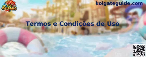 Termos e Condições de Uso da Koi Gate